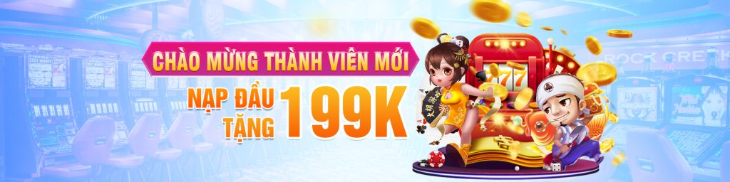 99ok tặng 199k cho thành viên mới