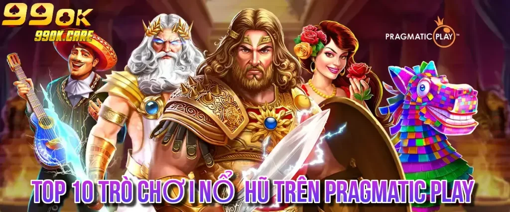 Top 10 Trò Chơi Nổ Hũ Trên Pragmatic Play