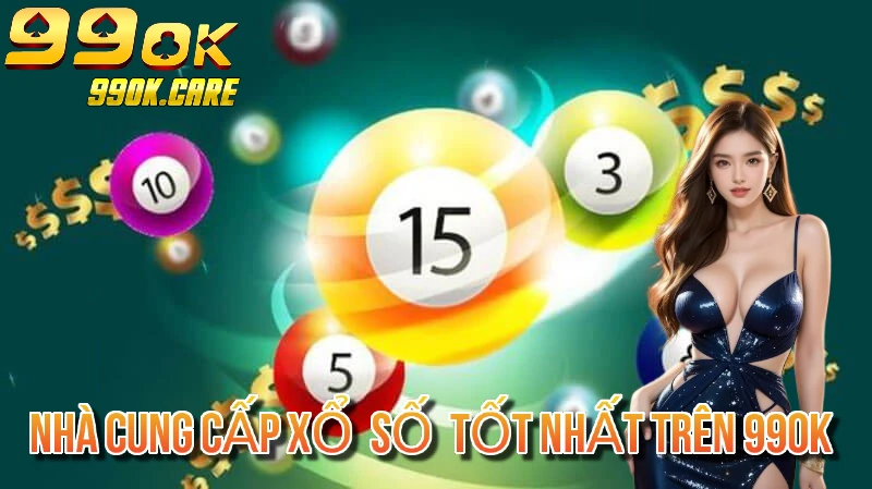 Nhà Cung Cấp Xổ Số Tốt Nhất Trên 99OK