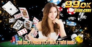 Trò Chơi Poker Tốt Nhất Trên 99OK