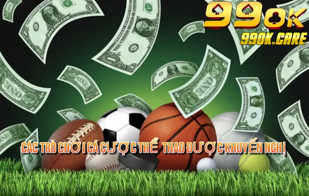 Các Trò Chơi Cá Cược Thể Thao Được Khuyến Nghị